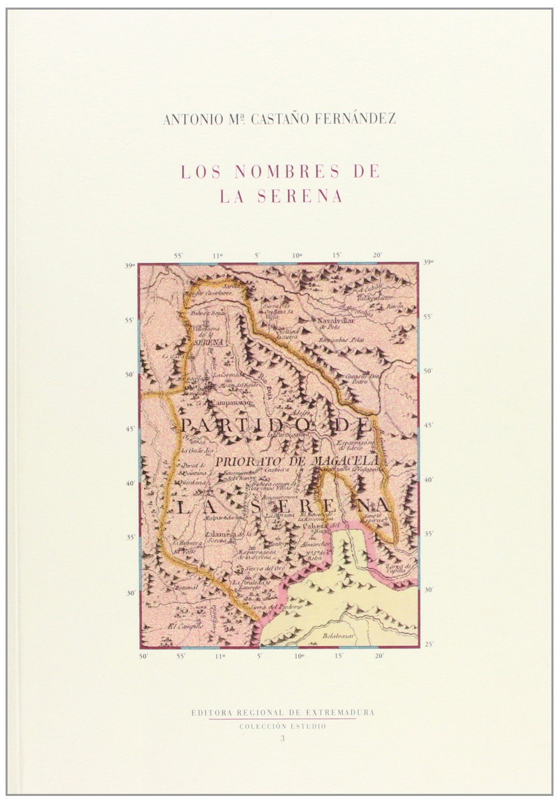 Los nombres de La Serena: estudios de toponimia extremeña Novels & Short Stories
