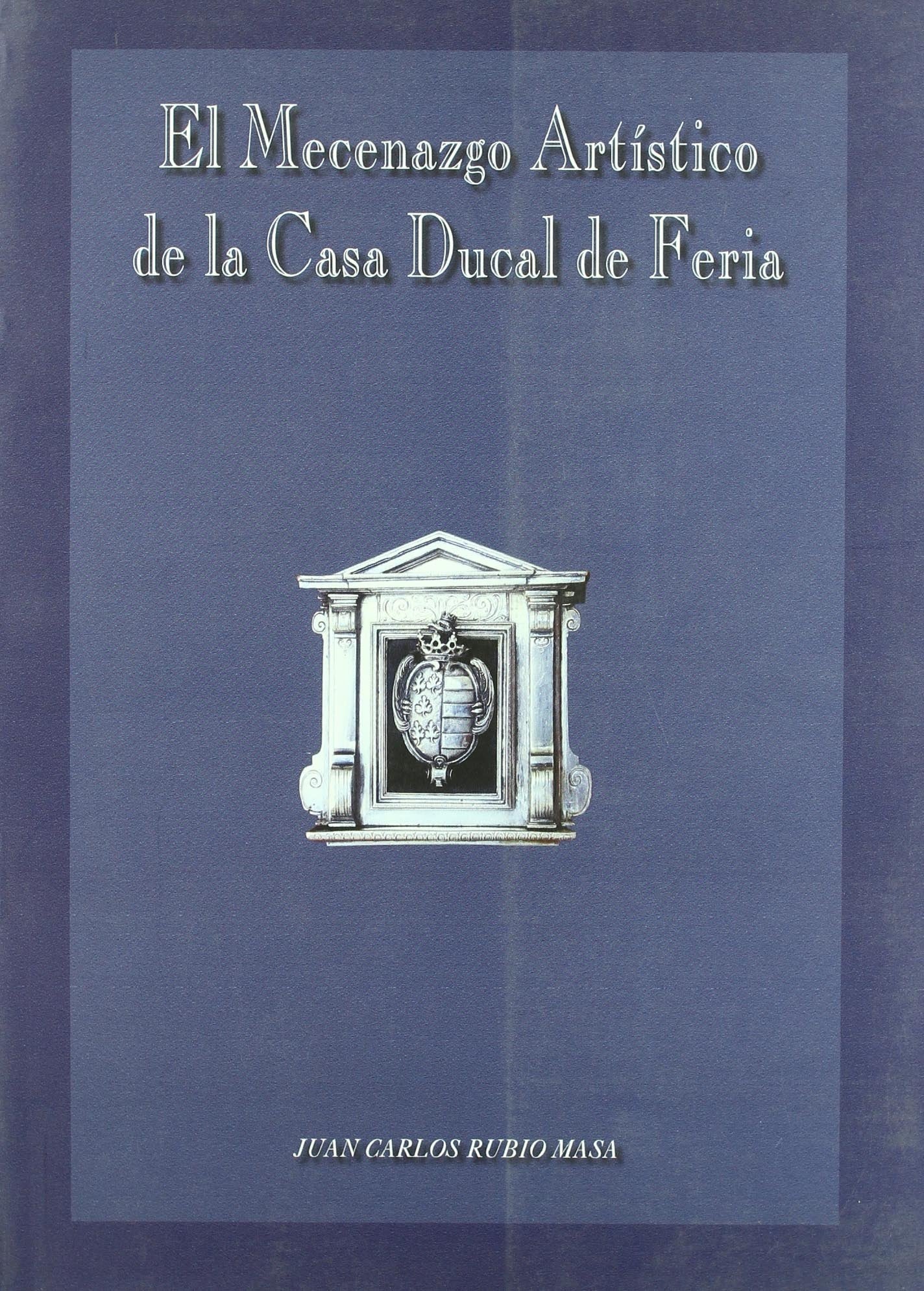 El mecenazgo artístico de la Casa Ducal de Feria Non-fiction