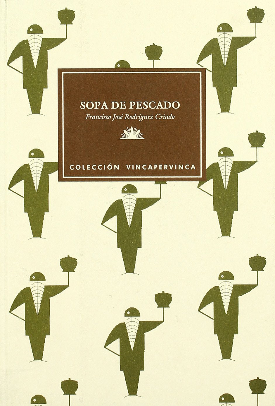 Sopa de Pescado: Relatos (Coleccion Vincapervinca) Books