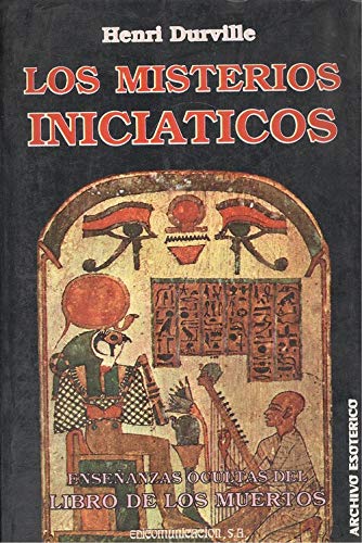 Los misterios inciáticos: revelaciones del ocultismo egipcio book