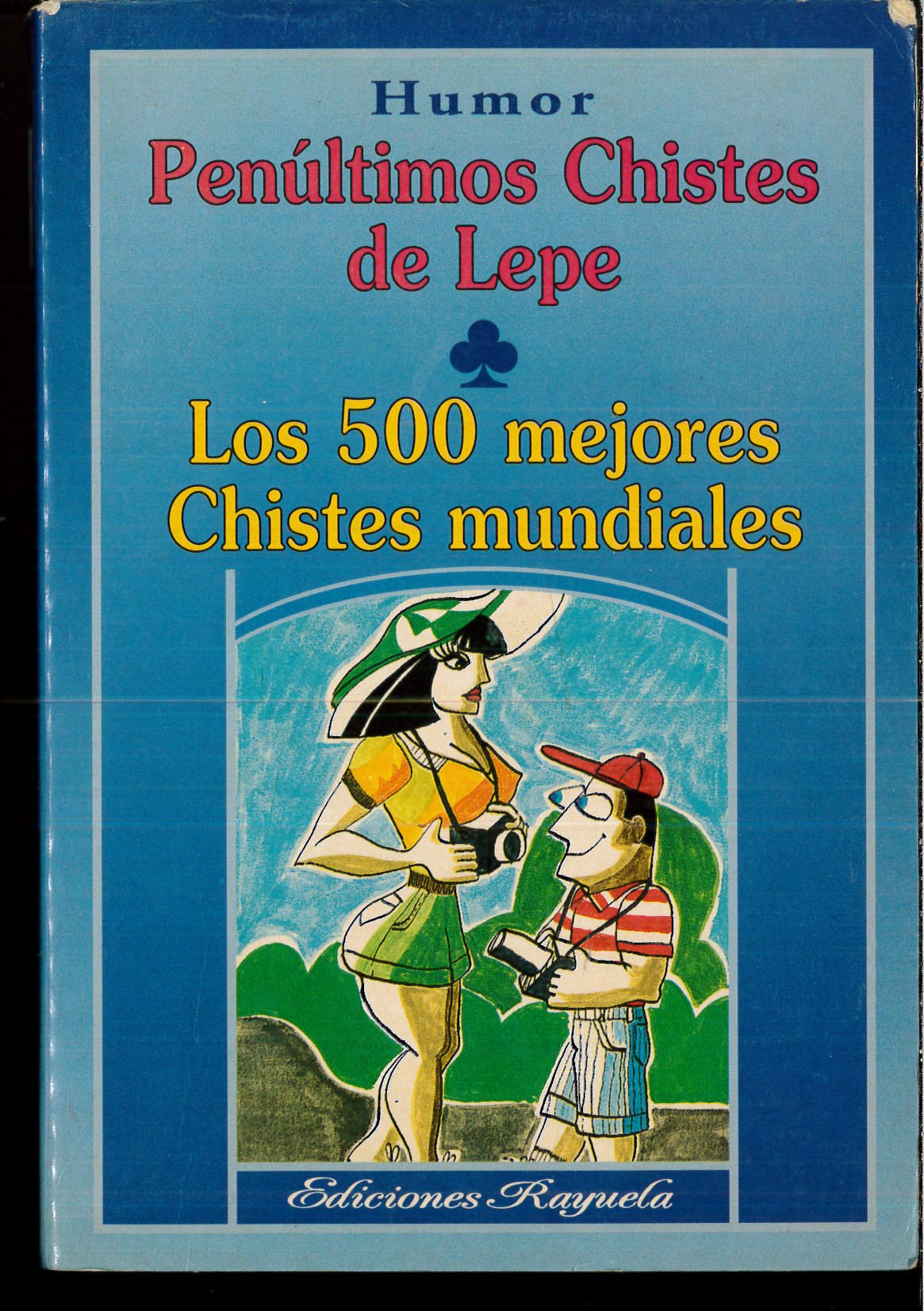 Penultimos chistes de Lepe - los 500 mejores chistes mundiales - book