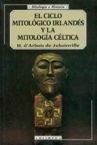 El ciclo mitologico irlandes y la mitologia celtica : magia: book