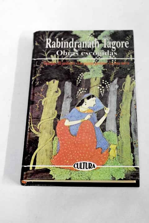 Rabindranath tagore. obras escogidas: gitanjali; el jardinero; los pajaros perdidos; la Luna nueva book