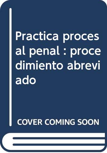 Práctica Procesal Penal. Vols. III-IV: Procedimiento abreviado: Preparación del juicio oral. Juicio oral. Ejecución de sentencias book