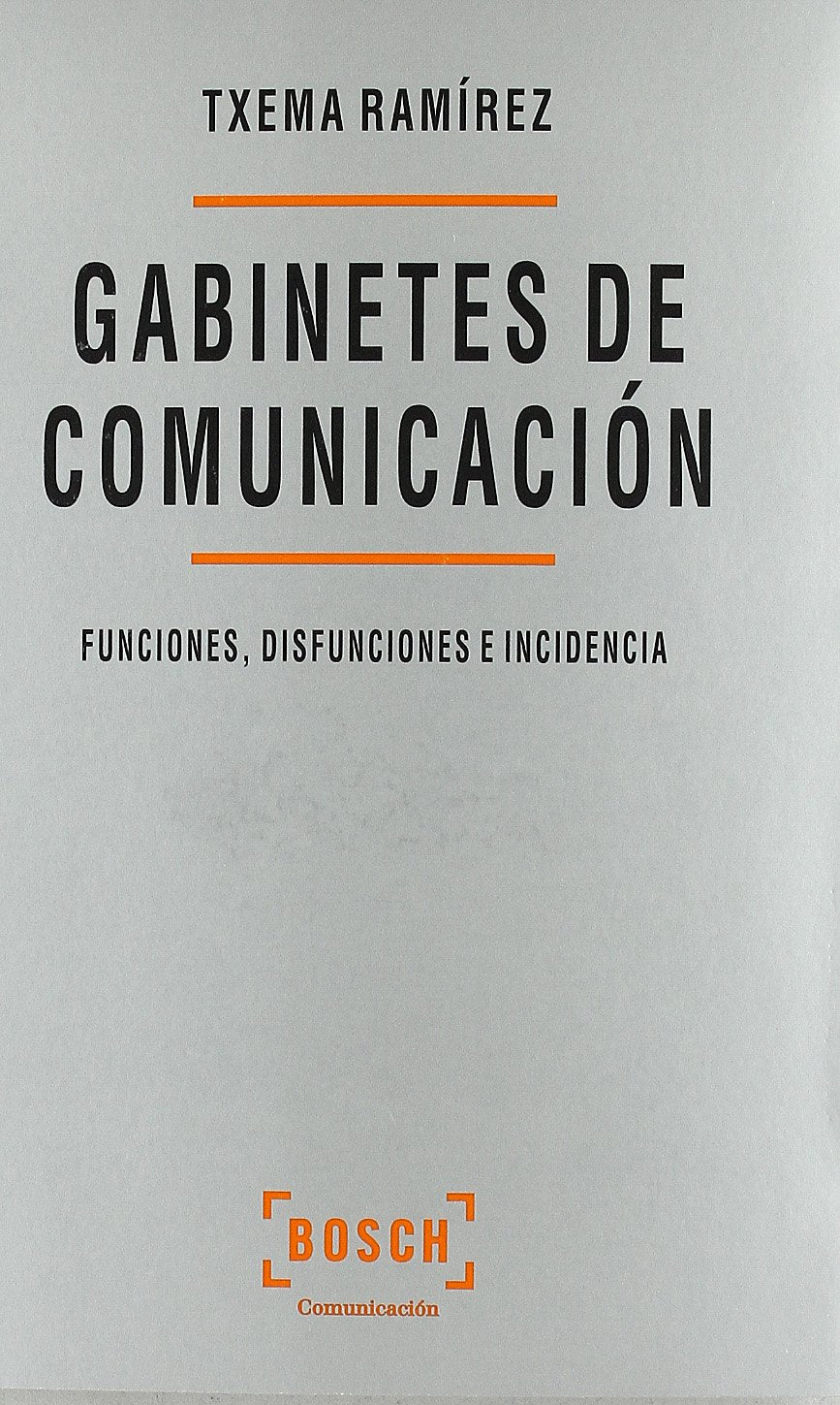 Los gabinetes de comunicación : funciones, disfunciones e incidencias Business, Finance & Career