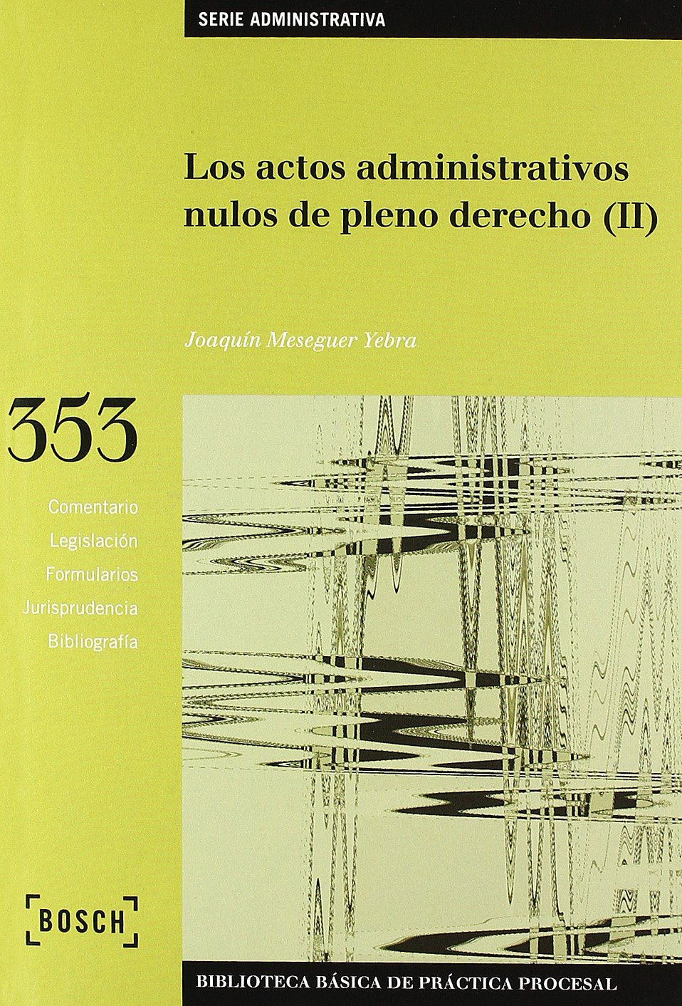 Los actos administrativos nulos de pleno derecho (II): Biblioteca Básica de Práctica Procesal nº 353 book