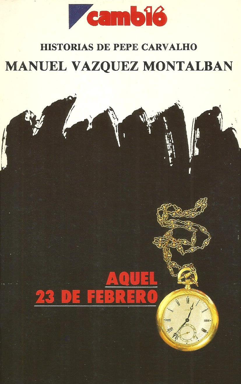 Aquel 23 de febrero (Historias de Pepe Carvalho) (Spanish Edition) Books