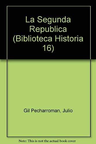 La Segunda Republica (Biblioteca Historia 16) Books