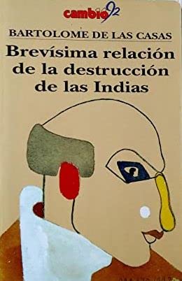 Brevisima relacion de la destruccion de las indias book