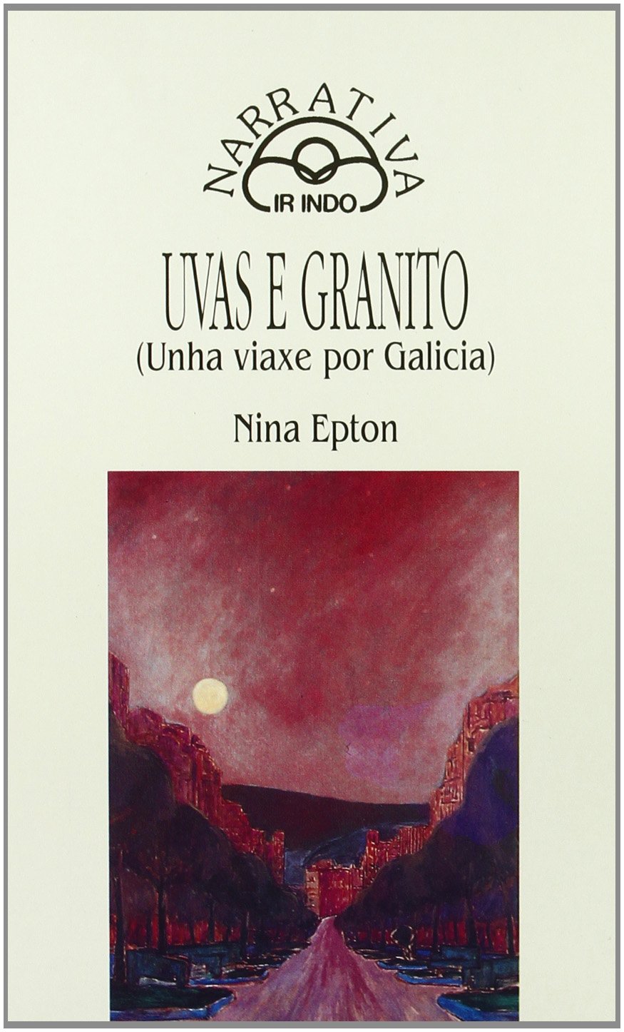 Uvas e granito : viaxe por Galicia (Narrativa, Band 14) Geology & Geography