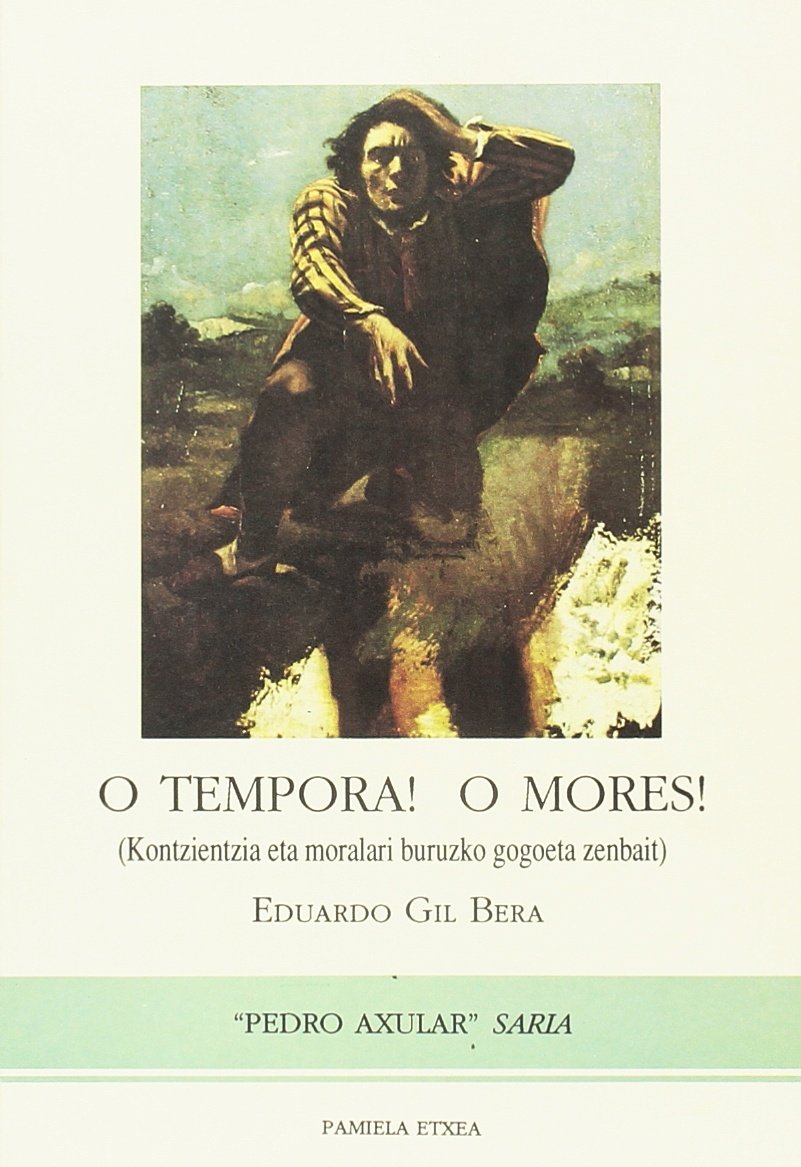 O tempora! O mores! (Saio eta Testigantza) Essays & Short Stories