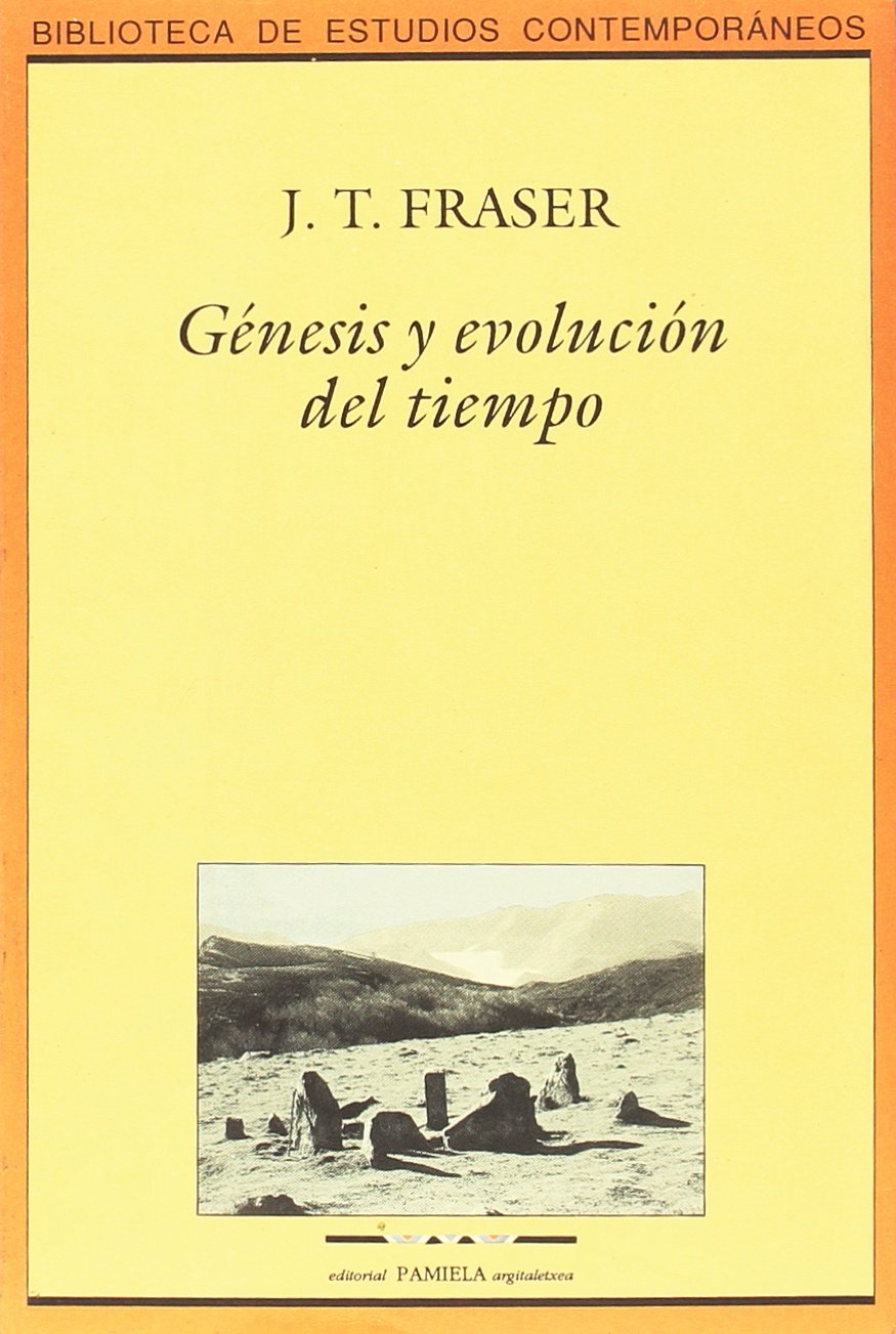Génesis y evolución del tiempo (BIblioteca de Estudios Contemporaneos) Essays & Short Stories
