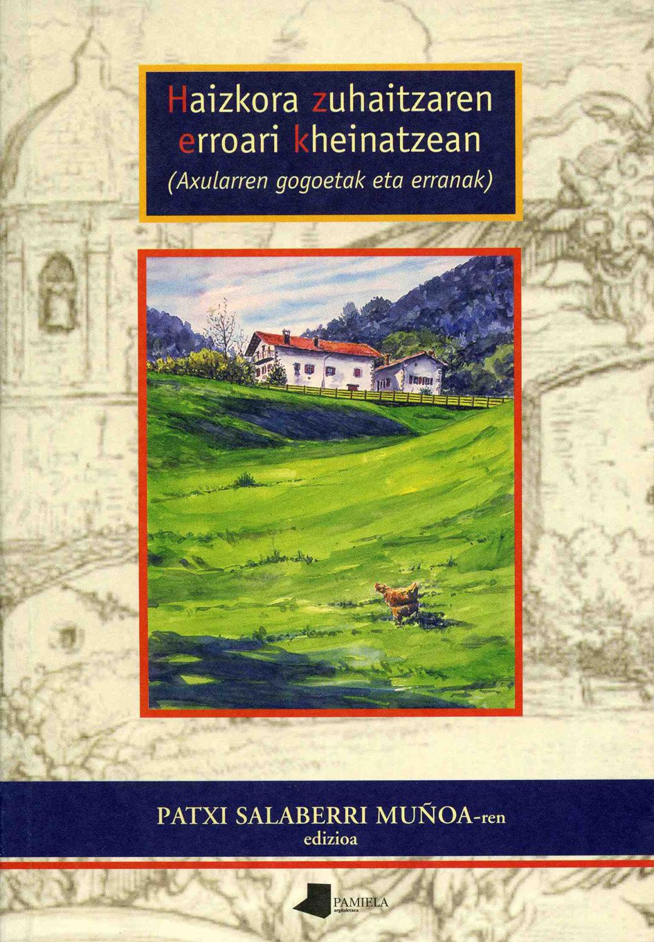 Haizkora zuhaitzaren erroari kheinatzean (Saio eta Testigantza) Books