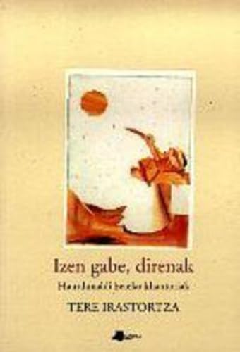 Izen gabe, direnak : haurdinaldi beteko khantoriak (Pamiela Poesia) Poetry