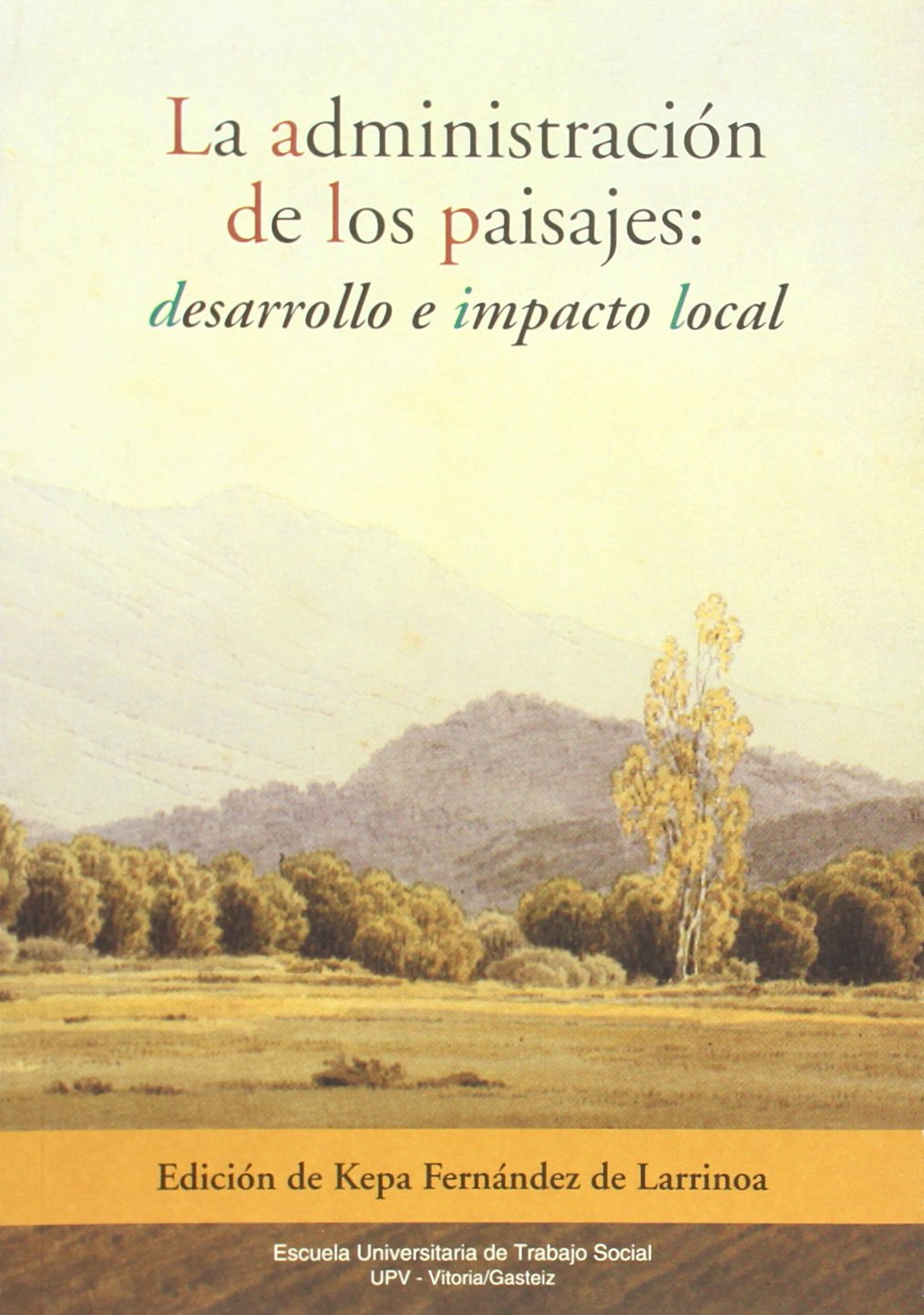 Administracion de los paisajes : desarrollo e impacto local Books