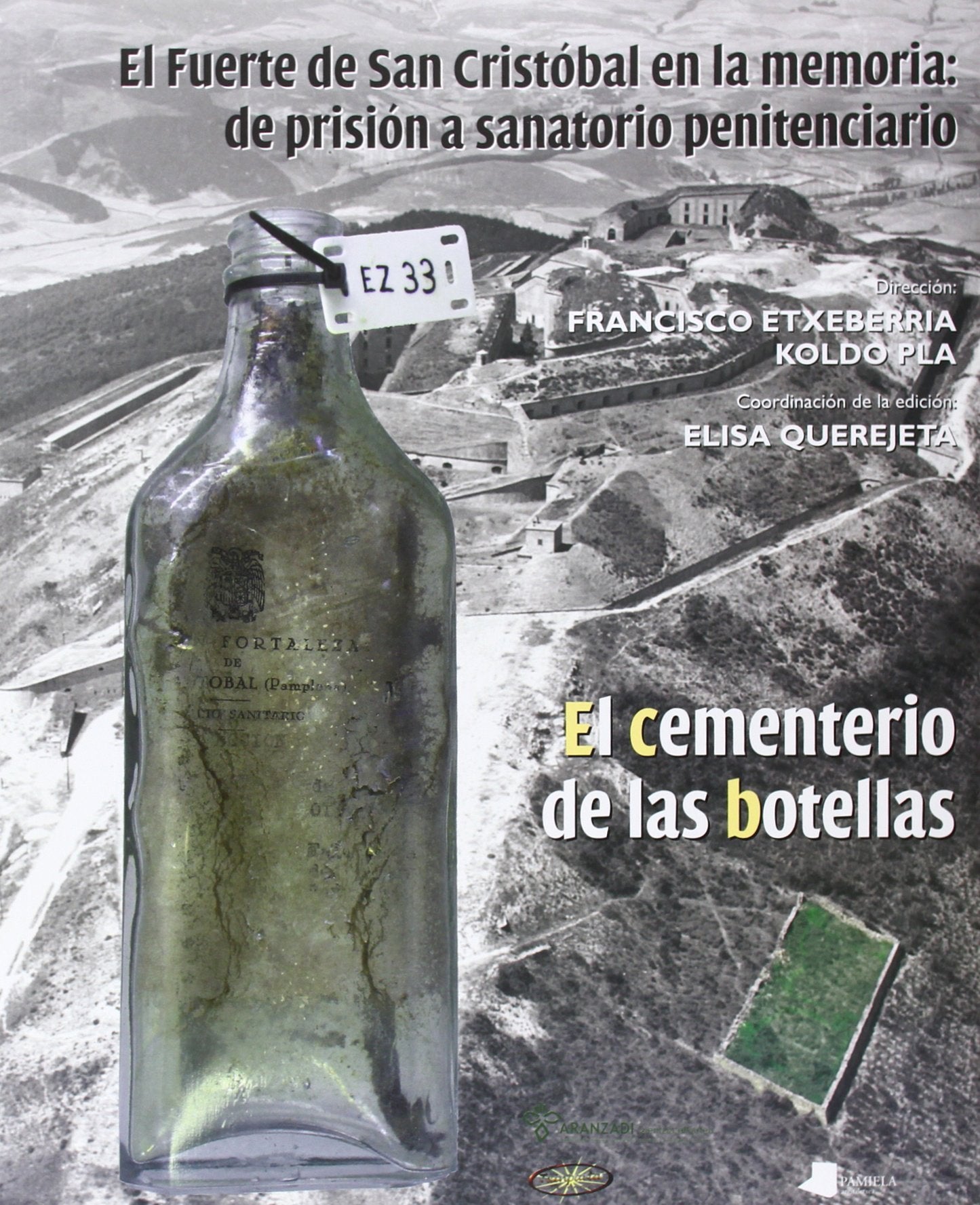 El fuerte de San Cristóbal en la memoria : de prisión a sanatorio penitenciario : el cementerio de las botellas (Ganbara, Band 23) Social Sciences
