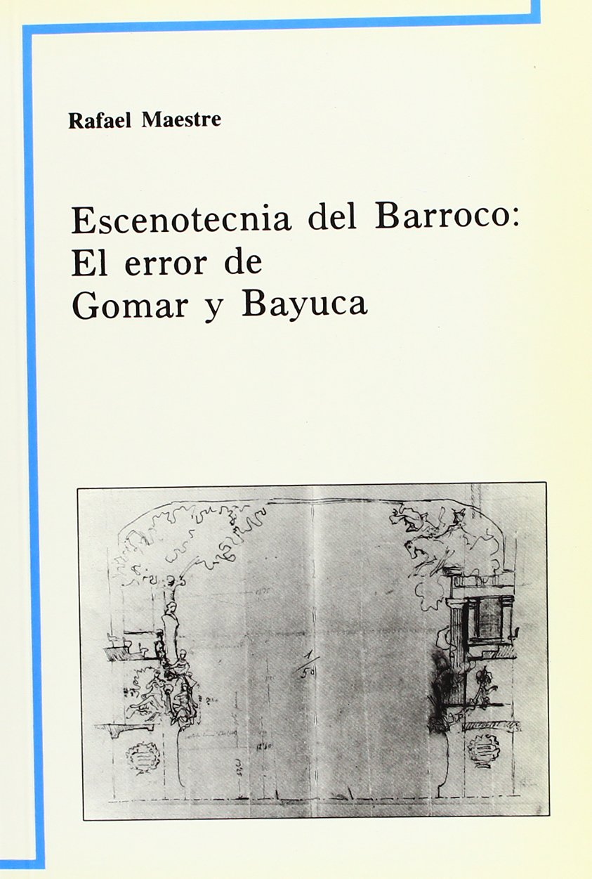 Escenotecnia del Barroco: El Error de Gomar y Bayuca book
