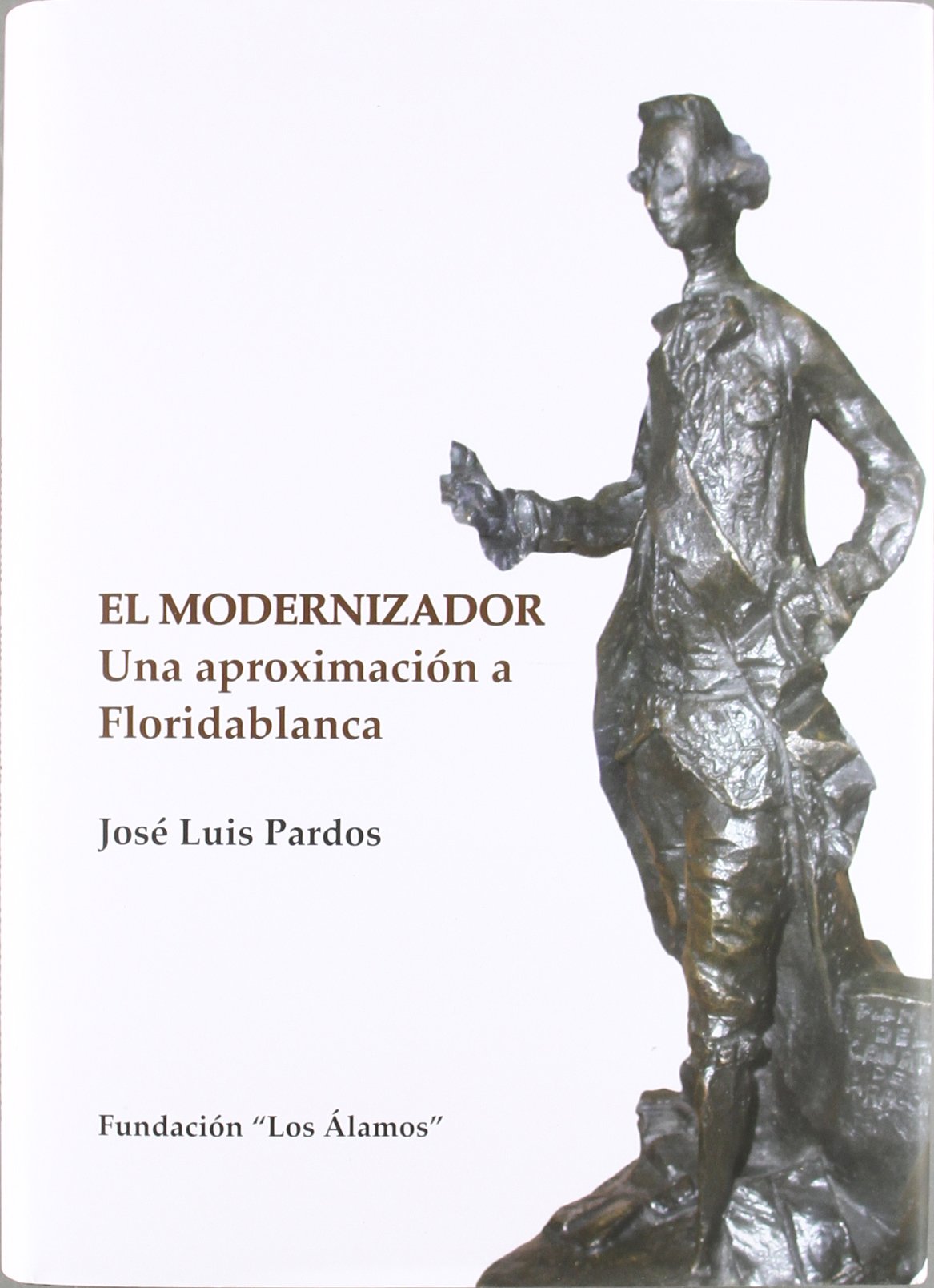 El modernizador : una aproximación a Floridablanca book