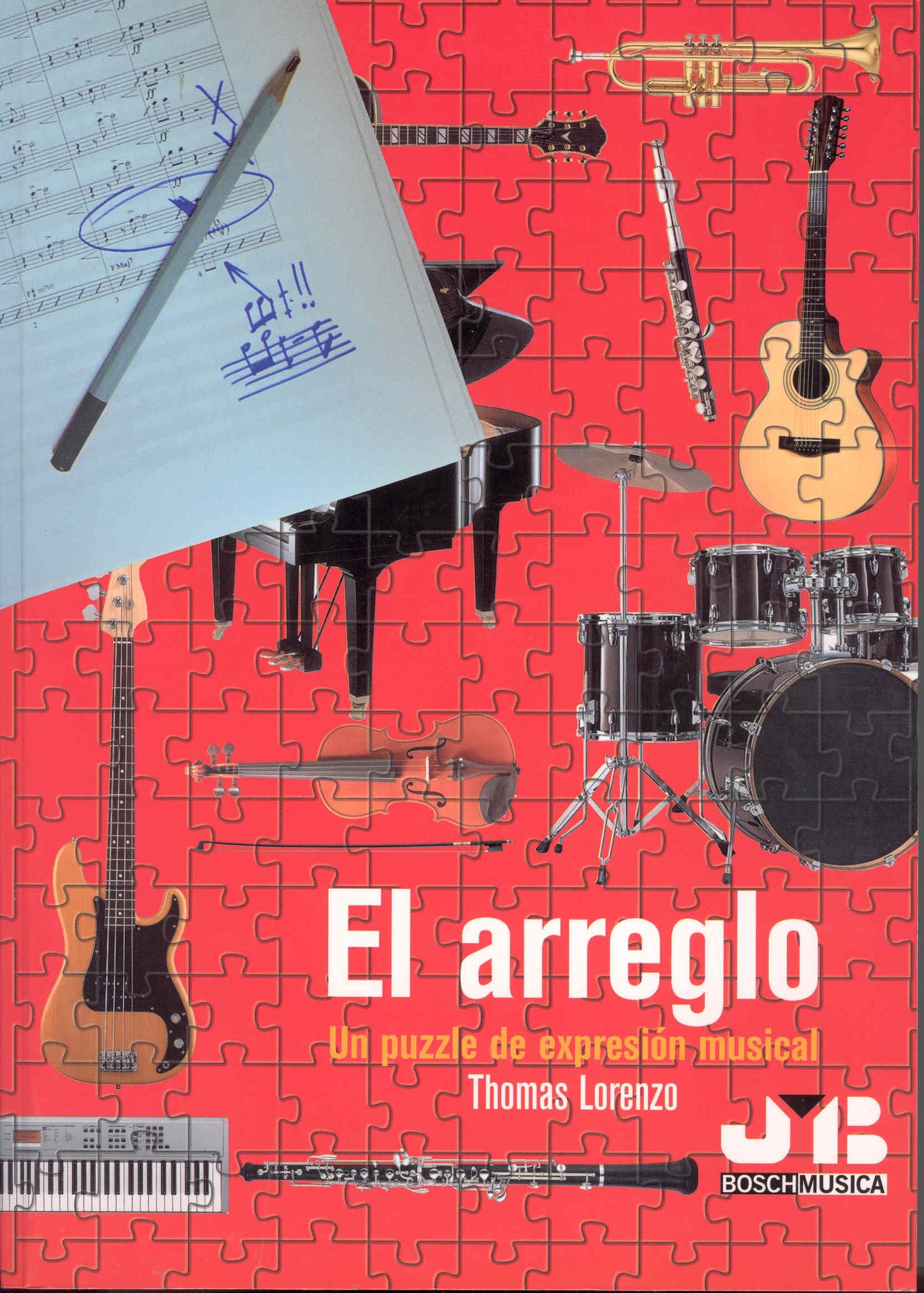 Libros de musica: El Arreglo, Un Puzzle de Expresion Musical. Tratado de arreglos y orquestacion, musica moderna. book