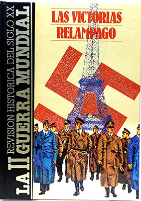 Victorias Relampago, Las.La II Guerra Mundial. Revisión Histórica Del Siglo XX T. 6 Books