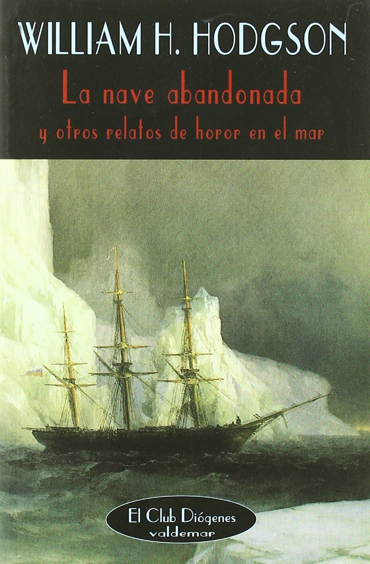 La nave abandonada y otros relatos de horror en el mar (El Club Diógenes, Band 67) Social Sciences