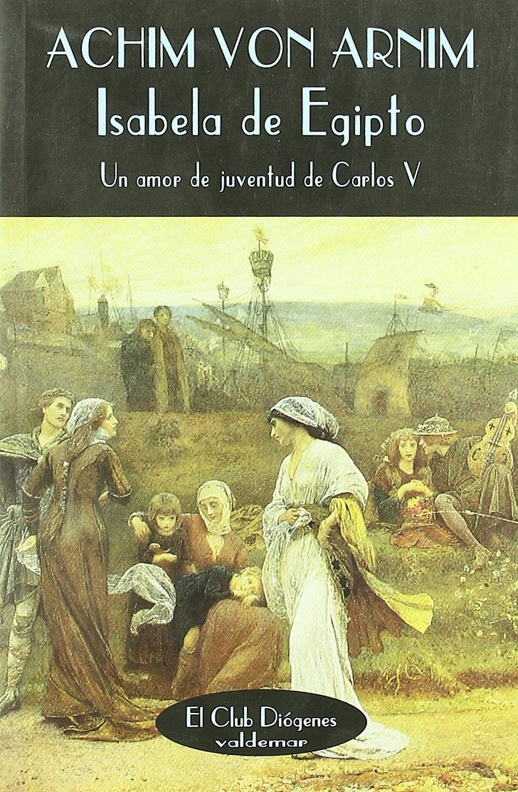 Isabela de Egipto : un amor de juventud de Carlos V (El Club Diógenes, Band 122) Contemporary literature