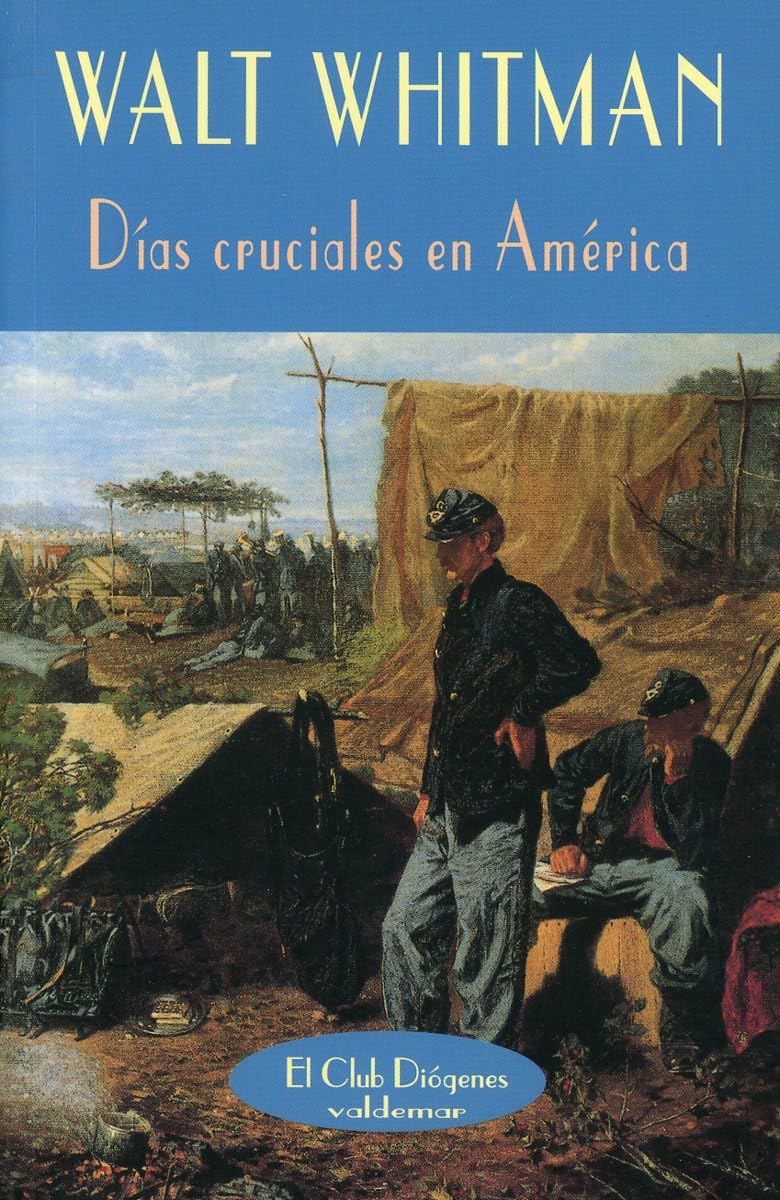 Días cruciales en América : (diario de la Guerra de Secesión, 1862-1865) (El Club Diógenes, Band 161) Social Sciences