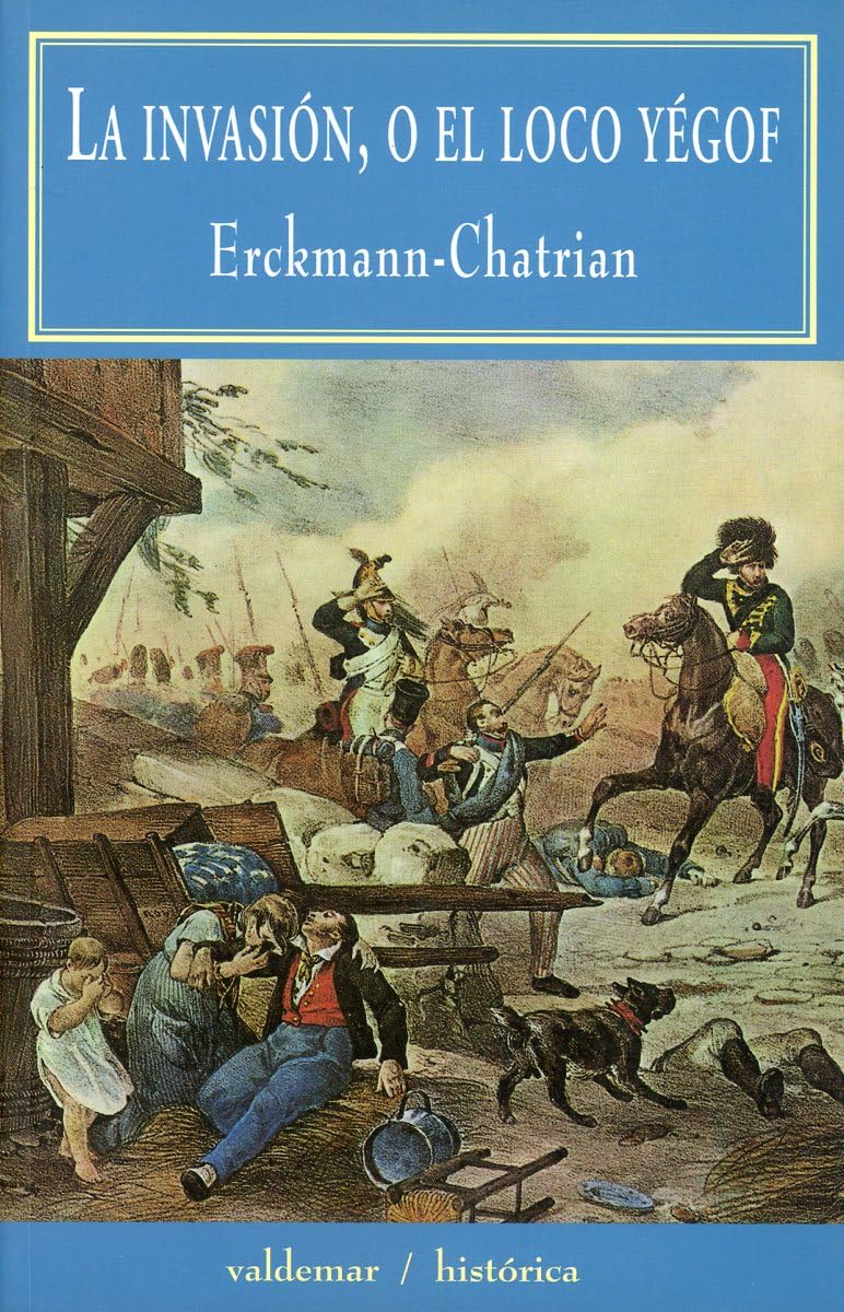 La invasión, o el loco Yegofr (Histórica, Band 15) Social Sciences