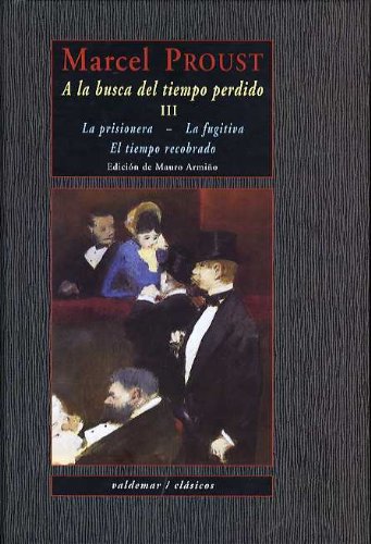 La prisionera ; La fugitiva ; El tiempo recobrado Social Sciences