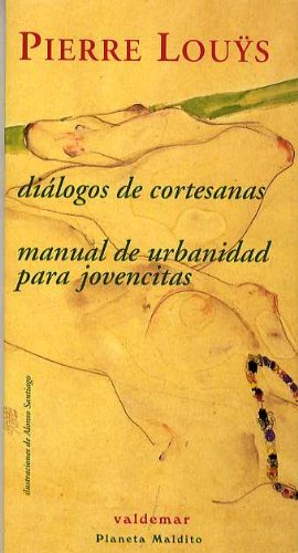 Diálogos de cortesanas & Manual de urbanidad para jovencitas book