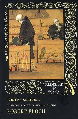 Dulces sueños--: 15 historias macabras del maestro del horror (Gótica, Band 61) Horror & Mystery