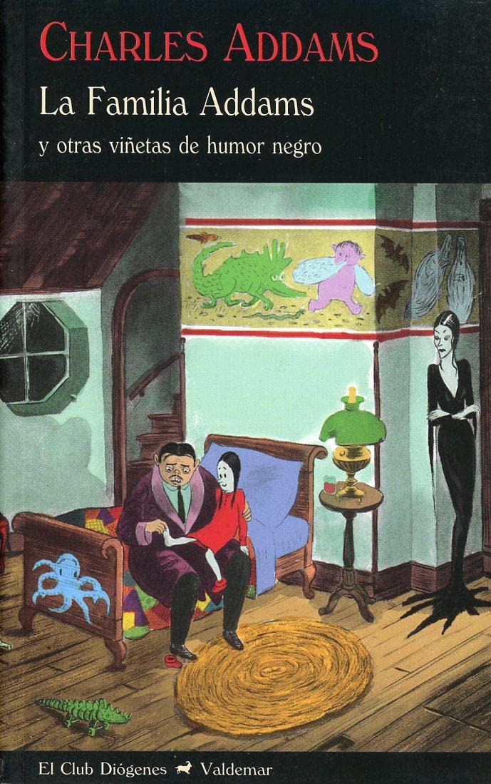 La familia Addams : y otras viñetas de humor negro (El Club Diógenes, Band 284) Social Sciences