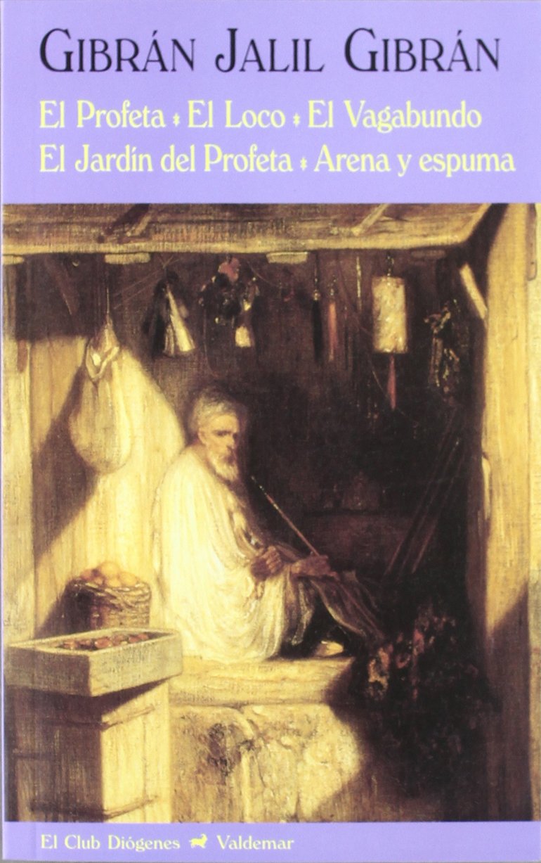 El profeta ; El loco ; El vagabundo ; El jardín del profeta ; Arena y espuma (El Club Diógenes, Band 210) Philosophy
