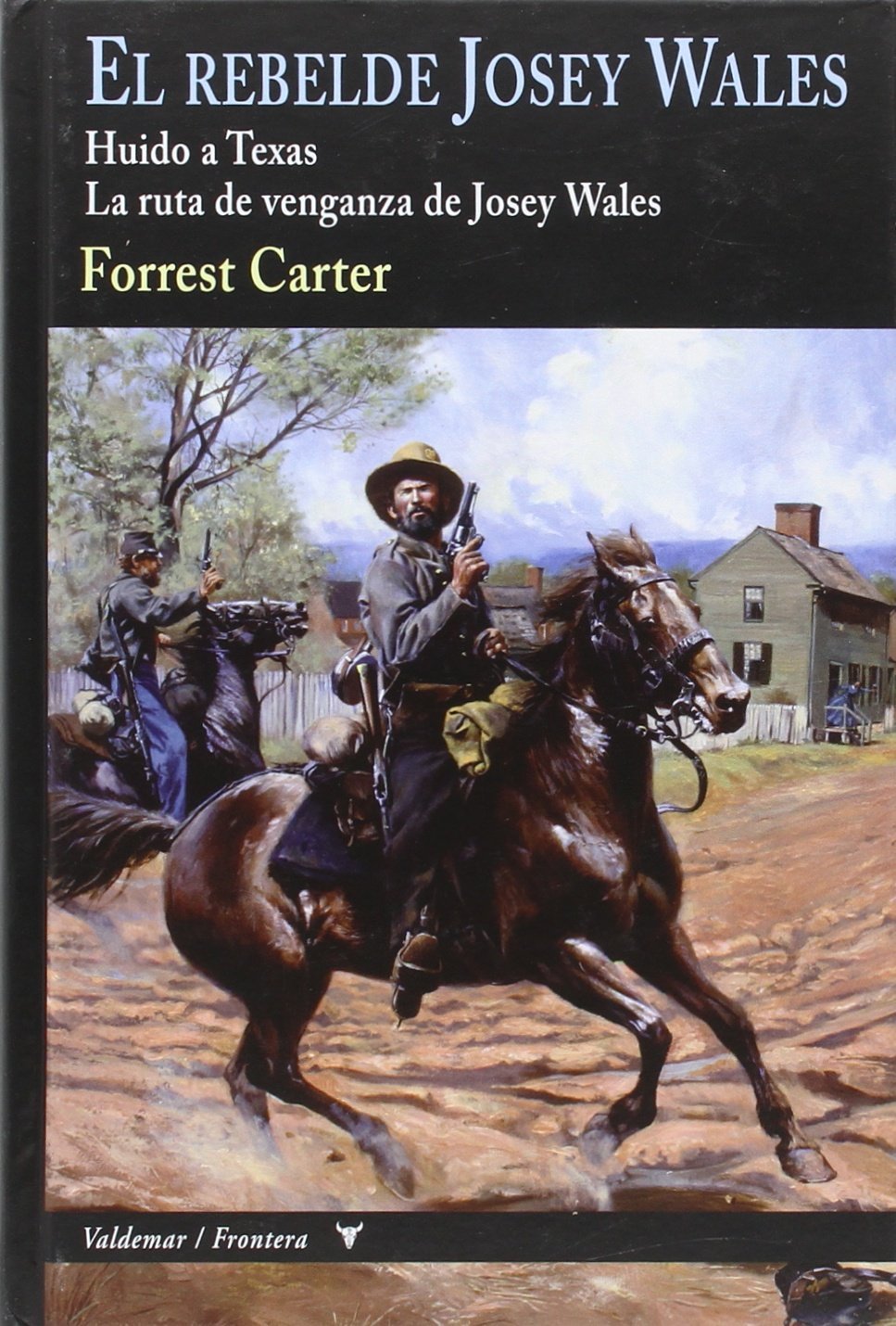 El rebelde Josey Wales: Huido a Texas & La ruta de venganza de Josey Wales book
