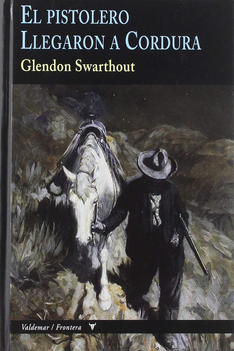 El pistolero & Llegaron a Cordura (Frontera, Band 21) Contemporary literature