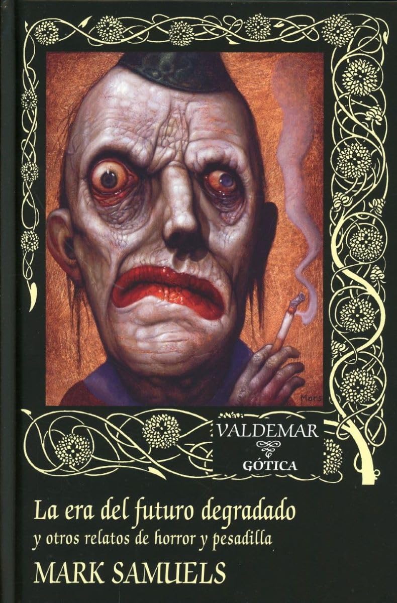 La era del futuro degradado: y otros relatos de horror y pesadilla (Gótica, Band 130) Horror & Mystery