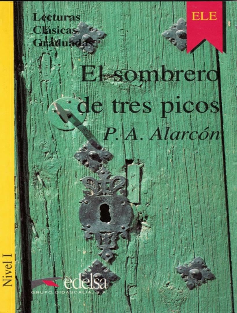 El sombrero de tres picos: Pedro Antonio de Alarcón ; adapt. A. González Hermoso (Lecturas Clasicas Graduadas - Level 1) Learning & Reference