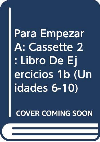 Libro De Ejercicios 1b (Unidades 6-10) (Para Empezar A: Cassette 2) Learning & Reference