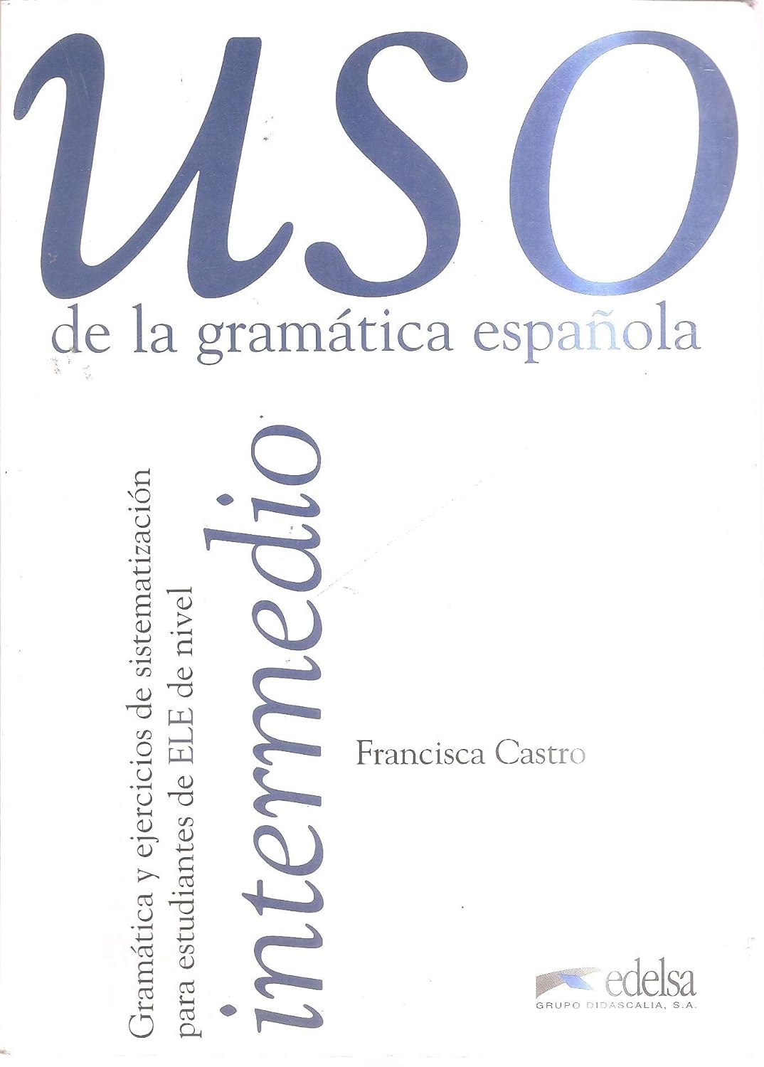 USO de la gramática espanola: intermedio (USO De La Gramatica Espanola) Foreign Languages ​​& Dictionaries