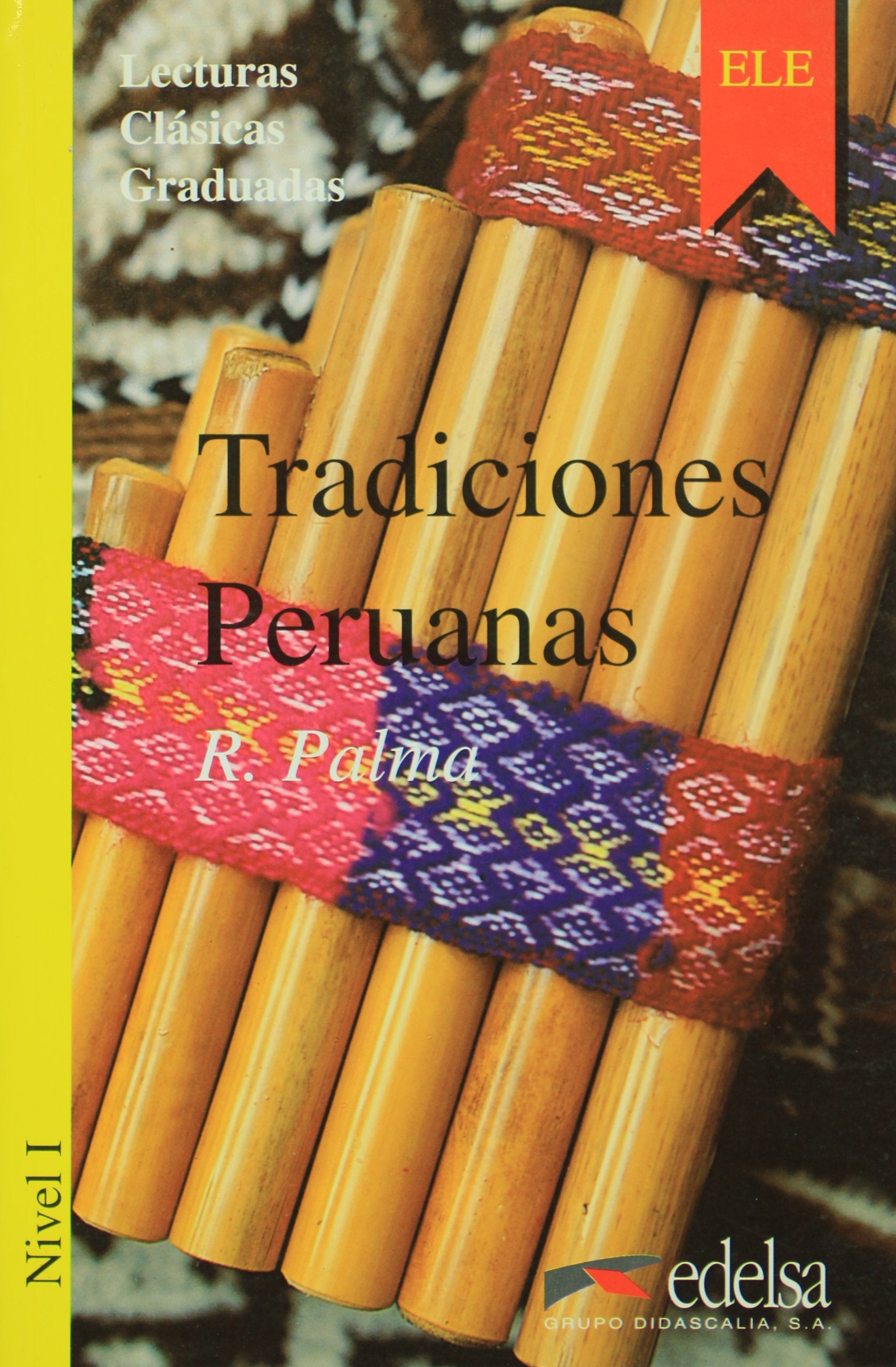 Tradiciones peruanas: Ricardo Palma ; adapt. Sonia Chiru Ochoa (Lecturas Clasicas Graduadas - Level 1) General education