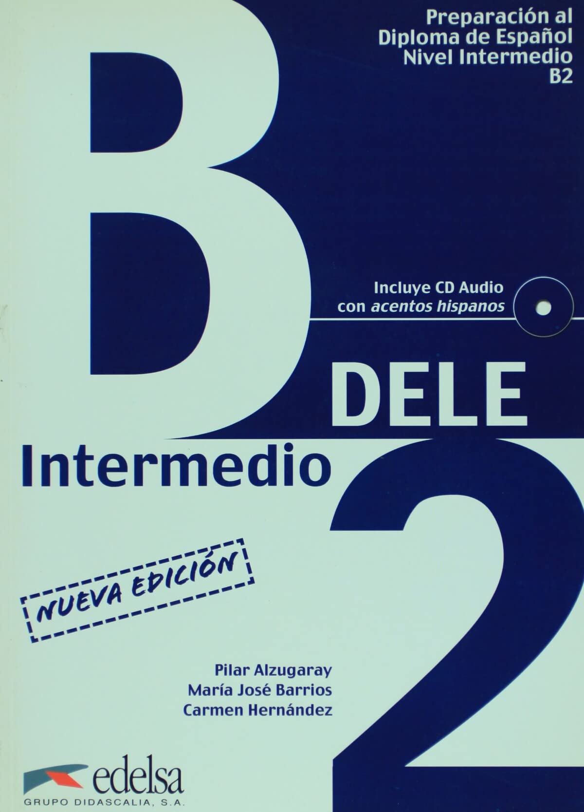 Preparación al diploma de español, nivel intermedio B2 (D.E.L.E.): (con acentos hispanos): Libro + CD - B2 Foreign Languages ​​& Dictionaries