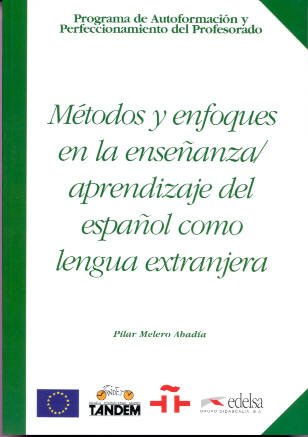 Métodos y enfoques en la enseñanza y aprendizaje del español como lengua extranjera: Metodos Y Enfoques En LA Ensenanza/Aprendizaje Del E/Le Foreign Languages ​​& Dictionaries