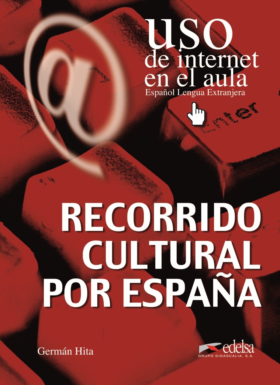Uso de Internet en el aula: Recorrido cultural por España: Übungsbuch: Recorrido Cultural Por Espana Foreign Languages ​​& Dictionaries