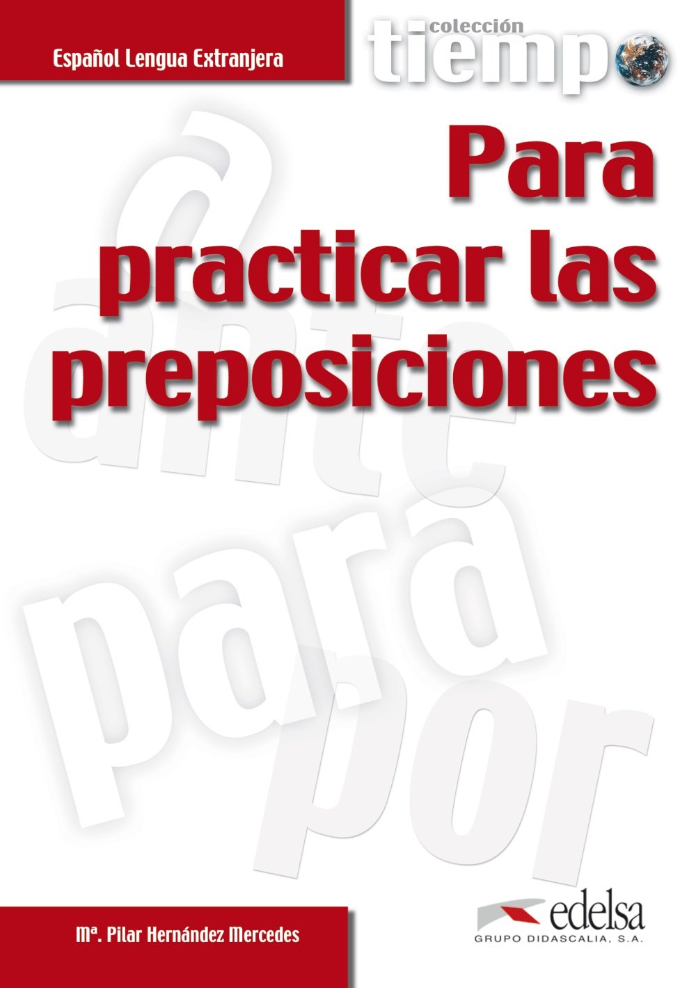 Tiempo...: Para practicar las preposiciones: Übungsbuch. Mit Lösungsschlüssel (Gramática - Jóvenes y adultos - Tiempo para las preposiciones - Nivel A1-B1) Social Sciences