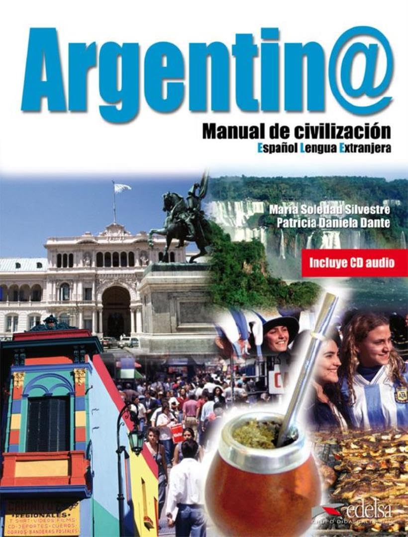 Argentina manual de civilización - libro del alumno + CD audio: Libro + CD (Civilización y Cultura - Jóvenes y adultos - Argentina manual de civilización - Nivel B1-C2) Books