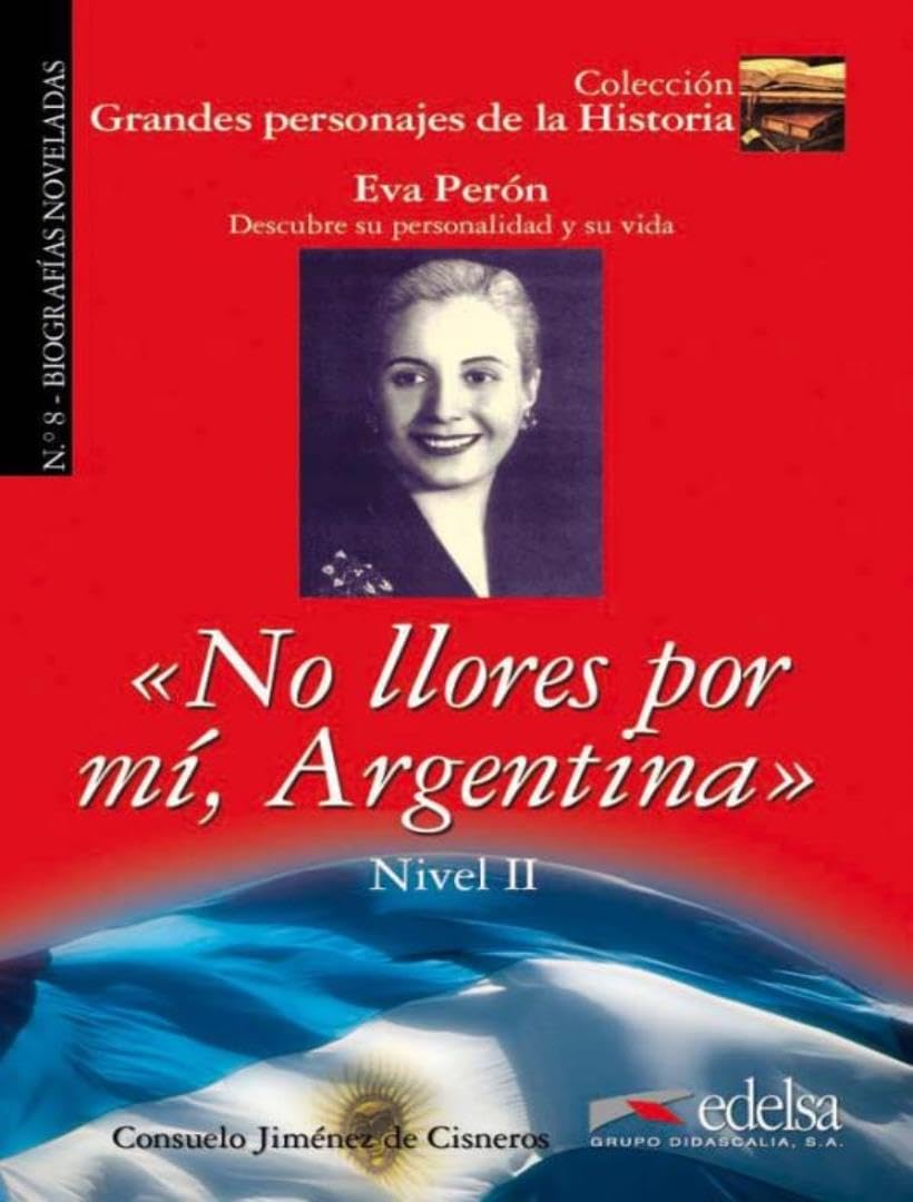 Grandes Personajes de la Historia - Biografias noveladas: No llores por mi, (Colección Grandes personajes de la historia Nivel 2) book