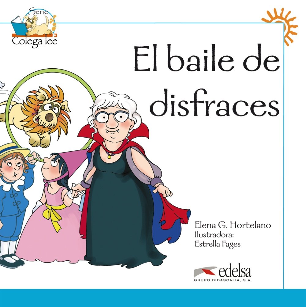 Colega lee 1 - 4 el baile de disfraces: El baile de disfraces (reader level 1) Foreign Languages ​​& Dictionaries