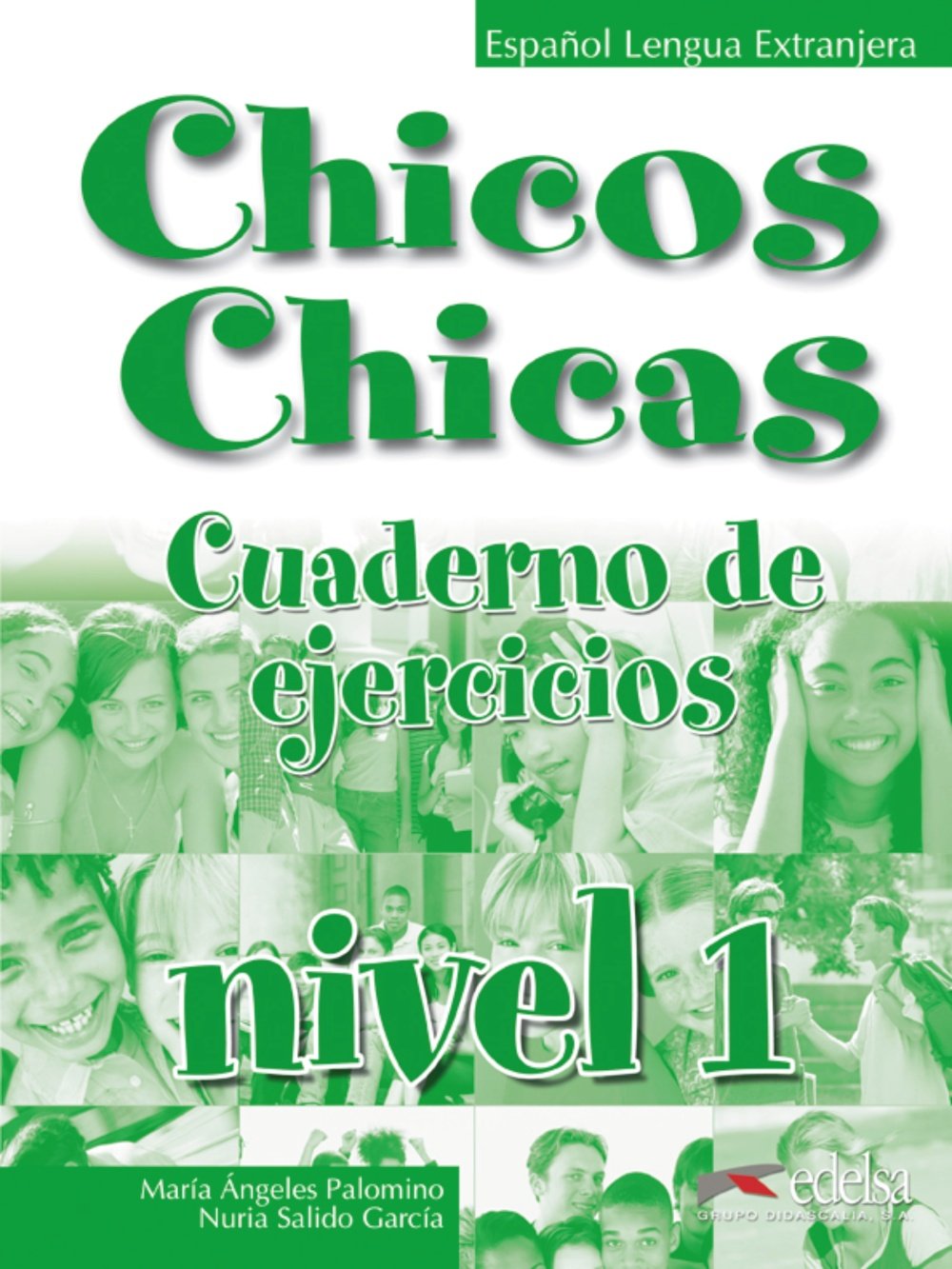 Chicos chicas 1. Cuaderno de ejercicios: Cuaderno De Ejercicios: Nivel 1 (Métodos - Adolescentes - Chicos chicas - Nivel A1) Foreign Languages ​​& Dictionaries