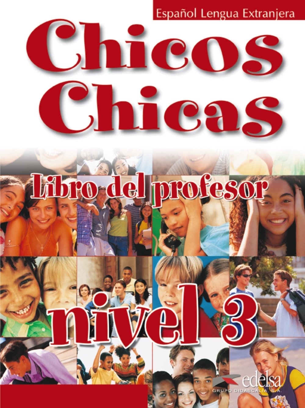 Chicos chicas 3 - libro del profesor: Libro del profesor 3 Foreign Languages ​​& Dictionaries