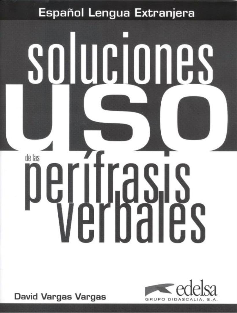 Uso de las perífrasis verbales - libro de claves: Soluciones Foreign Languages ​​& Dictionaries